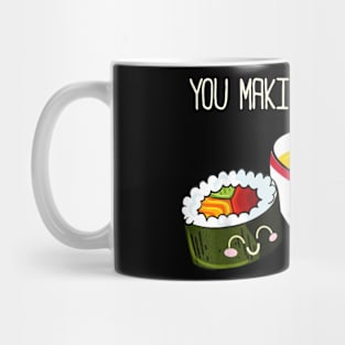 You Maki Me So Happy - Sushi Mug